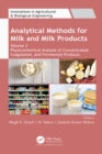 Image for Analytical Methods for Milk and Milk Products. Volume 2 Physicochemical Analysis of Concentrated, Coagulated and Fermented Products : Volume 2,