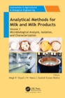 Image for Analytical Methods for Milk and Milk Products. Volume 3 Microbial Analysis, Isolation, and Characterization : Volume 3,