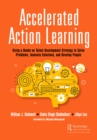 Image for Accelerated action learning: using a hands-on talent development strategy to solve problems, innovate solutions, and develop people