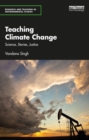 Image for Teaching Climate Change: Science, Stories, Justice