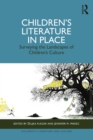 Image for Children&#39;s Literature in Place: Surveying the Landscapes of Children&#39;s Culture