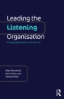 Image for Leading the Listening Organisation: Creating Organisations That Flourish