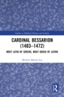 Image for Cardinal Bessarion (1403-1472): Most Latin of Greeks, Most Greek of Latins