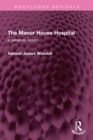 Image for The Manor House Hospital: A Personal Record