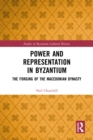 Image for Power and representation in Byzantium: the forging of the Macedonian dynasty