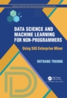 Image for Data Science and Machine Learning for Non-Programmers: Using SAS Enterprise Miner