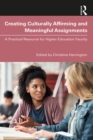 Image for Creating culturally affirming and meaningful assignments: a practical resource for higher education faculty