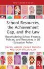Image for School Resources, the Achievement Gap, and the Law: Reconsidering School Finance in US Education Policy