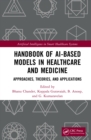 Image for Handbook of AI-Based Models in Healthcare and Medicine: Approaches, Theories, and Applications