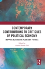Image for Contemporary Critiques of Political Economy: Mapping Alternative Planetary Futures