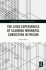 Image for The Lived Experiences of Claiming Wrongful Conviction in Prison