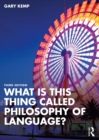 Image for What Is This Thing Called Philosophy of Language?