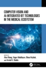 Image for Computer Vision and AI-Integrated IoT Technologies in the Medical Ecosystem