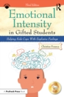 Image for Emotional Intensity in Gifted Students: Helping Kids Cope With Explosive Feelings