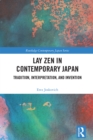 Image for Lay Zen in Contemporary Japan: Tradition, Interpretation, and Invention