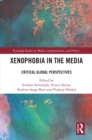 Image for Xenophobia in the Media: Critical Global Perspectives