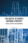 Image for The Arctic in China&#39;s National Strategy: Science, Security, and Governance