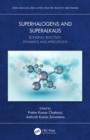 Image for Superhalogens, Superalkalis and Supersalts: Bonding, Reactivity, Dynamics and Applications