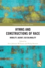 Image for Hymns and constructions of race: mobility, agency, de/coloniality