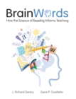 Image for Brain words: how the science of reading informs teaching