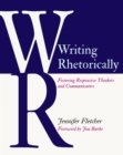 Image for Writing Rhetorically: Fostering Responsive Thinkers and Communicators