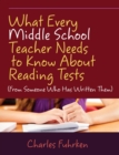 Image for What Every Middle School Teacher Needs to Know About Reading Tests: (From Someone Who Has Written Them)