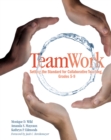 Image for Teamwork: Setting the Standard for Collaborative Teaching, Grades 5-9