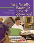 Image for Do I Really Have to Teach Reading?: Content Comprehension, Grades 6-12