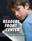 Image for Readers Front and Center: Helping All Students Engage With Complex Text