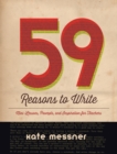 Image for 59 Reasons to Write: Mini-Lessons, Prompts, and Inspiration for Teachers