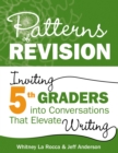Image for Patterns of Revision: Inviting 5th Graders Into Conversations That Elevate Writing