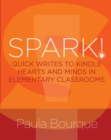 Image for Spark!: Quick Writes to Kindle Hearts and Minds in Elementary Classrooms