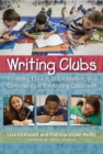 Image for Writing Clubs: Fostering Choice, Collaboration, and Community in the Writing Classroom