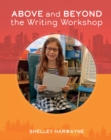 Image for Above and Beyond the Writing Workshop