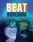 Image for Beat Boredom: Engaging Tuned-Out Teenagers