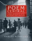 Image for Poem Central: Word Journeys With Readers and Writers
