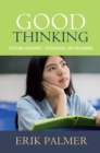 Image for Good Thinking: Teaching Argument, Persuasion, and Reason