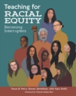 Image for Teaching for Racial Equity: Becoming Interrupters