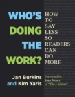 Image for Who&#39;s Doing the Work?: How to Say Less So Readers Can Do More