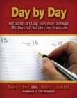 Image for Day by Day: Refining Writing Workshop Through 180 Days of Reflective Practice
