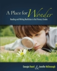 Image for A Place for Wonder: Reading and Writing Nonfiction in the Primary Grades