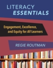 Image for Literacy Essentials: Engagement, Excellence, and Equity for All Learners