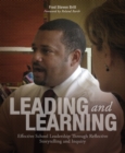 Image for Leading and Learning: Effective School Leadership Through Reflective Storytelling and Inquiry