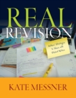 Image for Real Revision: Authors&#39; Strategies to Share With Student Writers