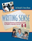 Image for Writing Sense: Integrated Reading and Writing Lessons for English Language Learners