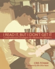 Image for I Read It, but I Don&#39;t Get It: Comprehension Strategies for Adolescent Readers