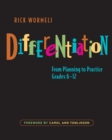 Image for Differentiation: from planning to practice, grades 6-12