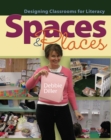 Image for Spaces &amp; Places: Designing Classrooms for Literacy
