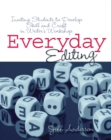 Image for Everyday editing: inviting students to develop skill and craft in writer&#39;s workshop