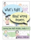Image for What&#39;s Right About Wrong Answers: Learning from Math Mistakes : Grades 4-5